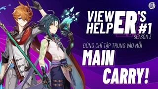 [Viewer's Helper SS3 #1] Đừng chỉ tập trung vào mỗi MAIN CARRY!