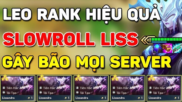 LEO RANK TOP 1 CỰC DỄ VỚI ĐỘI HÌNH SLOWROLL LISSANDRA CARRY MẠNH NHẤT META HIỆN TẠI _ GÂY BÃO META