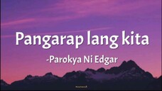 Pangarap Lang Kita | By Parokya Ni Edgar | Lyrics