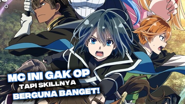 MC ini gak OP tapi skillnya berguna banget!