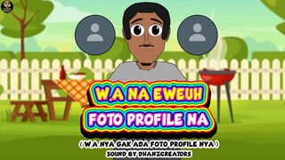 W.A NA EWEUH FOTO PROFILE NA