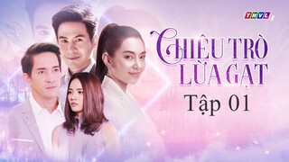 Chiêu Trò Lừa Gạt - Tập 01 | Lồng Tiếng