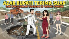 AZAB BUPATI KORUPSI DAN SUKA TERIMA SUAP - ANIMASI AZAB