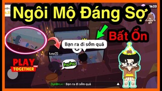 Play Together | Ngôi Mộ Bất Ổn Có Gì Đáng Sợ - JunB