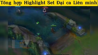 Tổng hợp Highlight Set Đại ca Liên minh p2