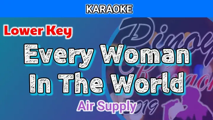 Every Woman In The World by Air Supply (Karaoke : Lower Key)