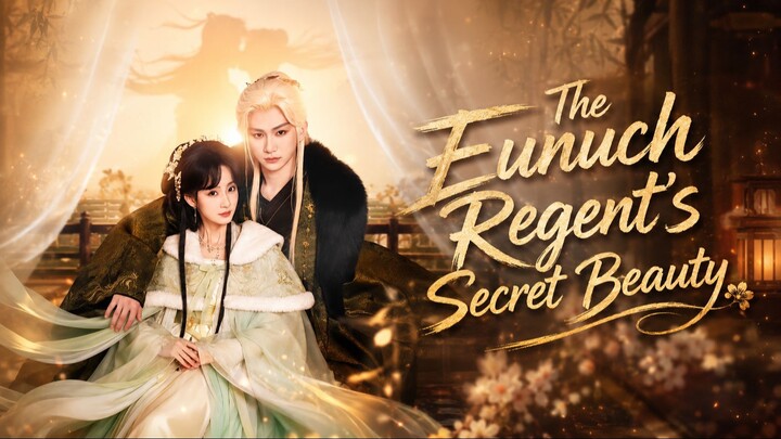 The Eunuch Regent's Secret Beauty