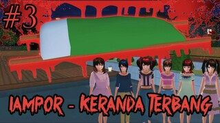 LAMPOR - KERANDA TERBANG || PART 3 || HORROR MOVIE SAKURA SCHOOL SIMULATOR HOROR FILM HANTU