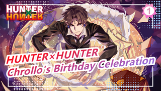 [HUNTER×HUNTER / Birthday Celebration/Epic+Beat-synced /Chrollo] Gentle Theives: We Are Born Kings_1