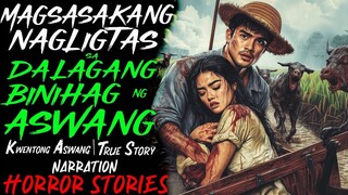 MAGSASAKANG NAGLIGTAS SA DALAGANG BINIHAG NG ASWANG _ Kwentong Aswang _ True Story