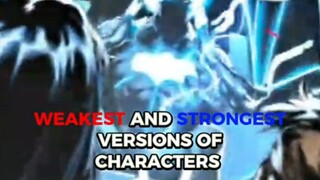 WEAKEST AND STRONGEST VERSION OF CHARACTERS