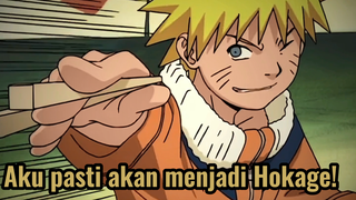 Aku pasti akan menjadi Hokage!