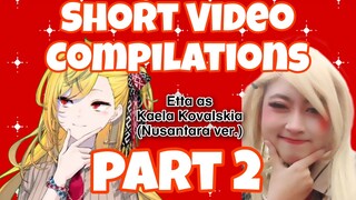 Short Video Compilations Part 2 (me as Kaela Kovalskia Nusantara ver.)