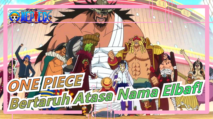 ONE PIECE|[Bajak Laut Prajurit Raksasa] Kami datang tuk buka jalanmu!Bertaruh Atasa Nama Elbaf!