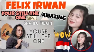 FELIX IRWAN | YOURE STILL THE ONE I REACTION VIDEO