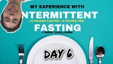 INTERMITTENT FASTING | DAY 6 | MONSDAY