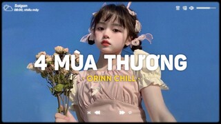 4 Mùa Thương Em x Yêu Anh Thế Thôi x Khi Nào Mới Chịu Mói Yêu Em - Chiếc Nhạc Lofi Vietnam Chill