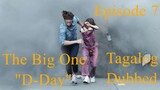 The Big One "D-Day" Episode 7 Tagalog Dubbed