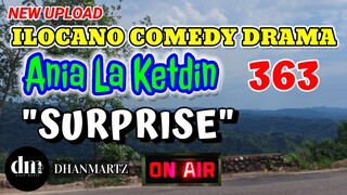 ILOCANO COMEDY DRAMA | SURPRISE | ANIA LA KETDIN 363 | NEW UPLOAD