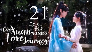 EP21 FINALE Cao Xuanxuan's Love Journey (2025)