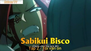 Sabikui Bisco Tập 2 - Tôi vẫn ổn