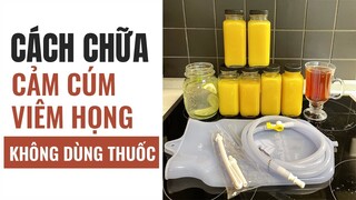 CHỮA CẢM CÚM, VIÊM HỌNG, KHÓ THỞ KHÔNG DÙNG THUỐC TẠI NHÀ