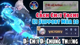 TOP Allain | Hướng Dẫn Chơi Tachi Support Mùa 20 Vị Tướng Toàn Toàn Diện Gánh Team Cực Mạnh ✓