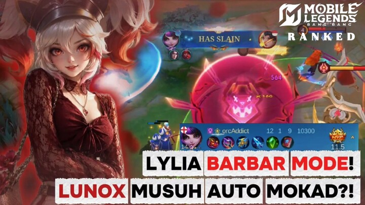 LYLIA BARBAR MODE ON! Lunox GAK DIKASIH Napas, Solo Carry di RANKED! ⚡💀