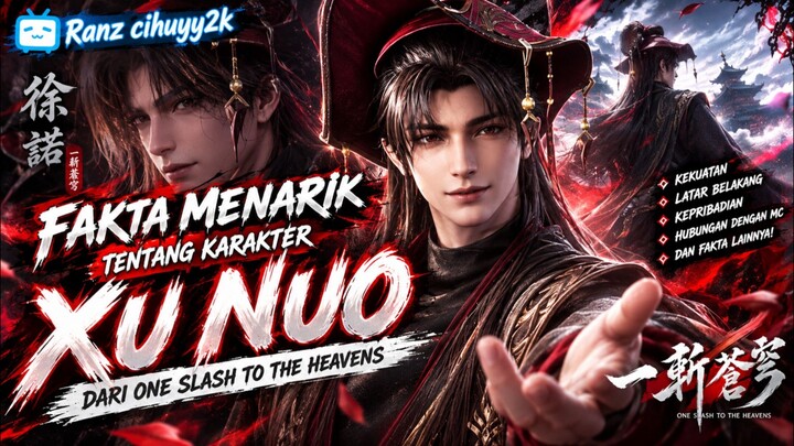Penjelasan Singkat Tentang Xu Nuo Dari One Slash To The Heavens