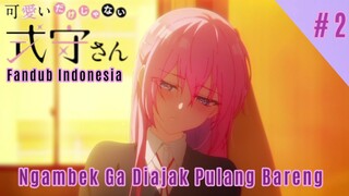 【 FANDUB INDONESIA 】Kawaii dake ja Nai Shikimori-san - Shikimori Sedang Cemburu,, Kiyowoo !!!