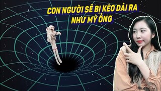 Con Người Sẽ Bị Kéo Dài Như Mỳ Ống Nếu Rơi Vào Hố Đen !?!