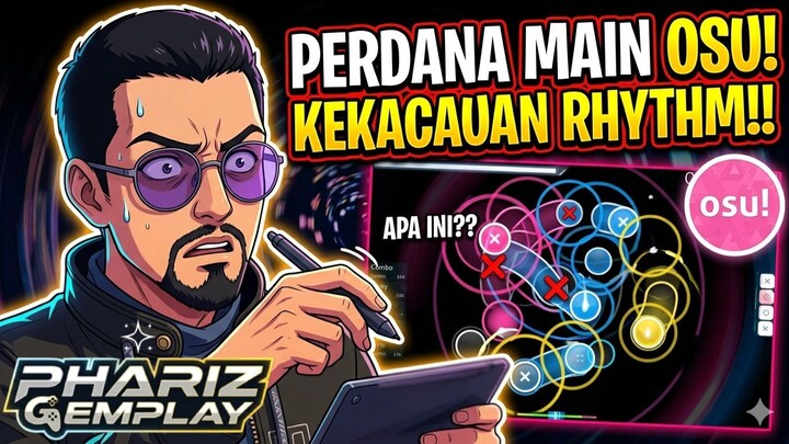 PERDANA MAIN OSU! KEKACAUAN RHYTHM!? 😭 [phaRiz Gemplay]