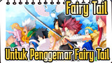 [Fairy Tail] Untuk Penggemar Fairy Tail