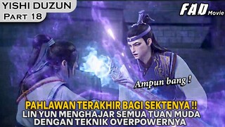 TUAN MUDA YUN FEI DIPERMALUKAN OLEH LIN YUN DENGAN TEKNIK BARUNYA !! - ALUR YISHI DUZUN PART 18