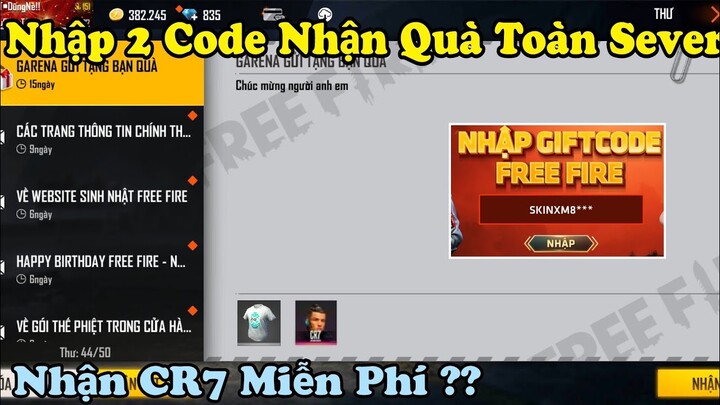 [Free Fire] Nhập 2 Code FF Nhận Quà Toàn Sever, Nhận Nhân Vật CR7 Miễn Phí Có Thây Không ?