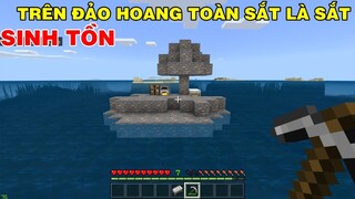 THỬ THÁCH SINH TỒN | TRÊN ĐẢO HOANG TOÀN SẮT LÀ SẮT TRONG MINECRAFT PE