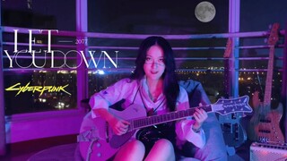 [Cyberpunk: Edgewalker] Bài hát kết thúc Let You Down guitar điện cover｜Cyberpunk 2077