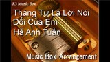 Tháng Tư Là Lời Nói Dối Của Em/Hà Anh Tuấn [Music Box]