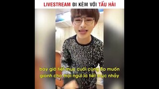 Livestream Đi Kèm Với Tấu Hài