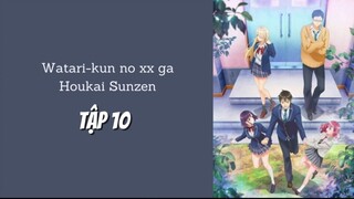 Watari-kun no xx ga Houkai Sunzen - Tập 10 [Việt sub]
