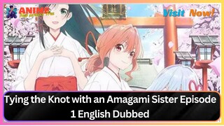 Tying the Knot with an Amagami Sister Episode 1 English Dubbed