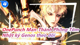 [OnePunch Man-Thánh Phồng Tôm] Cảnh OVA1, Nhật ký Genos theo dõi Saitama_4