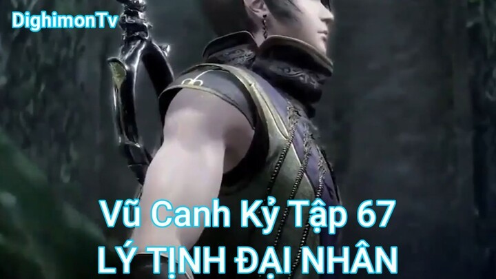 Vũ Canh Kỷ Tập 67-LÝ TỊNH ĐẠI NHÂN