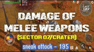 "DAMAGE of "MELEE WEAPONS | SECTOR 07/CRATER - LAST DAY ON EARTH: SURVIVAL