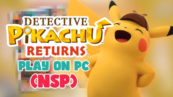 Play Detective Pikachu Returns on PC (NSP)