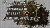 December 25 Kapanganakan nga ba ng Panginoong Jesucristo | Ang Pagbubunyag