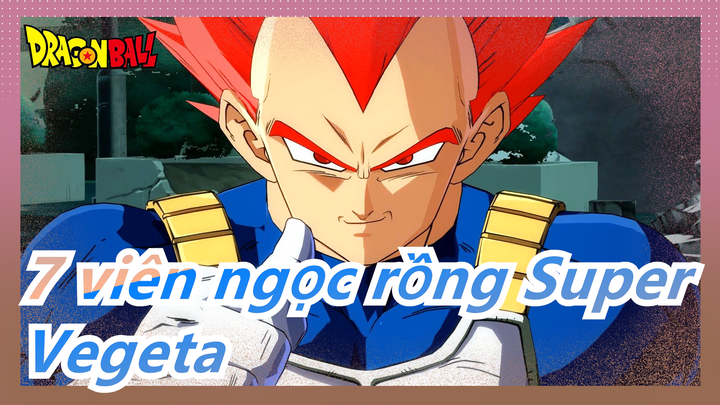 [7 viên ngọc rồng/Hoành tráng] Vegeta Mashup các cảnh chiến