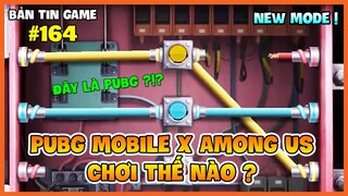 PUBG MOBILE RA MẮT CHẾ ĐỘ "HỌC HỎI" AMONG US CỰC MẠNH, THỰC HƯ RA SAO ?