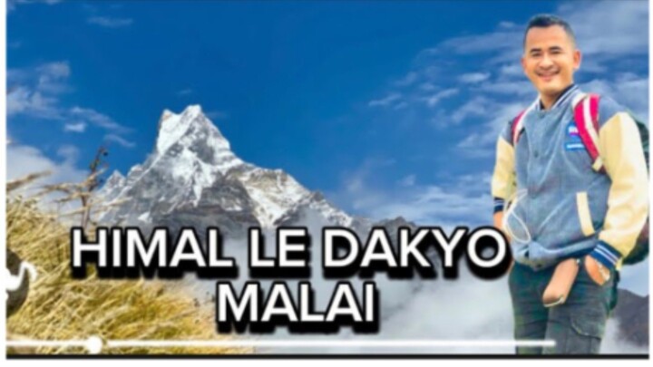 HIMAL LE DAKYO MALAI /RAJU LAMA SONG #Kanchhamanwaibaofficial