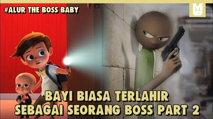 Bayi Biasa Menjadi Boss !! SELURUH ALUR CERITA THE BOSS BABY (B.I.B) Part 2  HANYA 12 MENIT